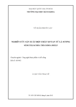 Luận văn thạc sĩ công nghệ thực phẩm nghiên cứu sản xuất bột chất xơ tan từ lá sương sâm tiliacora triandra diels