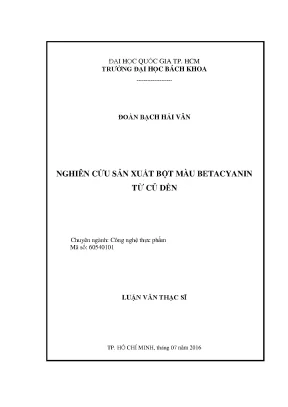 Luận văn thạc sĩ công nghệ thực phẩm nghiên cứu sản xuất bột màu betacyanin từ củ dền