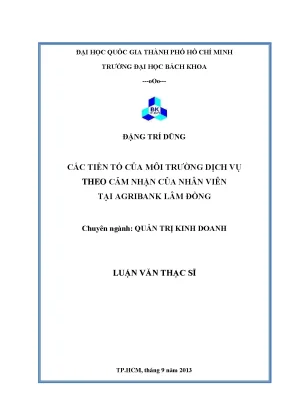 Luận văn thạc sĩ quản trị kinh doanh các tiền tố của môi trường dịch vụ theo cảm nhận của nhân viên tại agribank lâm đồng