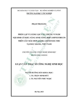 Luận văn thạc sĩ công nghệ sinh học phân lập và sàng lọc các chủng vi nấm nội sinh có khả năng sinh tổng hợp amptothecin trên cây mẫu đơn ixora chinensis thu tại bắc giang việt nam
