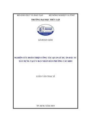 Luận văn thạc sĩ quản lý xây dựng nghiên cứu hoàn thiện công tác quản lý dự án đầu tư xây dựng tại ủy ban nhân dân phường cầu kho