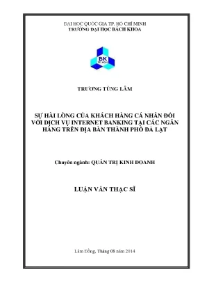 Luận văn thạc sĩ quản trị kinh doanh sự hài lòng của khách hàng cá nhân đối với dịch vụ internet banking tại các ngân hàng trên địa bàn thành phố đà lạt
