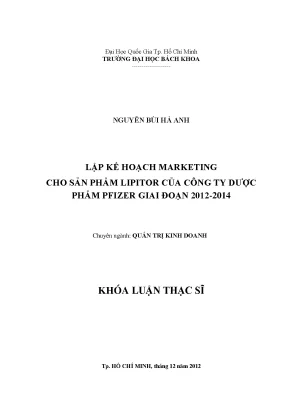 Luận văn thạc sĩ quản trị kinh doanh lập kế hoạch marketting cho sản phẩm lipitor của công ty dược phẩm pfizer giai đoạn 20122014
