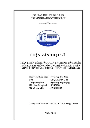 Luận văn thạc sĩ quản lý xây dựng hoàn thiện công tác quản lý chi phí các dự án thủy lợi tại phòng nông nghiệp và phát triển nông thôn huyện phụng hiệp tỉnh hậu giang