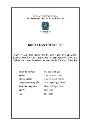 Luận văn tốt nghiệp đánh giá sự hài lòng của khách hàng khi mua sắm tại chuỗi cửa hàng tiện lợi tại thành phố vũng tàu nghiên cứu trường hợp chuỗi cửa hàng tiện lợi vinmart vũng tàu