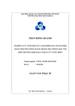 Luận văn thạc sĩ công nghệ sinh học nghiên cứu nuôi khuẩn lam spirulina platensis bằng phương pháp sạch trong hệ thống kín với môi trường khoáng cơ bản từ nước biển