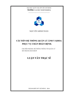 Luận văn thạc sĩ hệ thống thông tin quản lý cải tiến hệ thống quản lý ảnh y khoa phục vụ chẩn đoán bệnh
