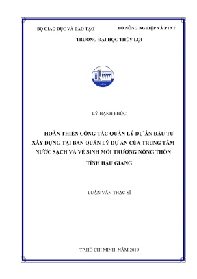 Luận văn thạc sĩ quản lý xây dựng hoàn thiện công tác quản lý dự án đầu tư xây dựng tại ban quản lý dự án của trung tâm nước sạch và vệ sinh môi trường nông thôn tỉnh hậu giang