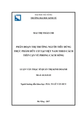 Luận văn thạc sĩ phân đoạn thị trường người tiêu dùng thực phẩm hữu cơ tại việt nam theo cách tiếp cận về phong cách sống