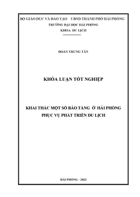 Luận văn thạc sĩ quản trị du lịch khai thác một số bảo tàng ở hải phòng phục vụ phát triển du lịch