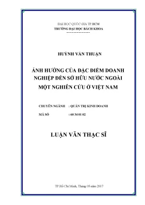 Luận văn thạc sĩ quản trị kinh doanh ảnh hưởng của đặc điểm doanh nghiệp đến sở hữu nước ngoài một nghiên cứu ở việt nam