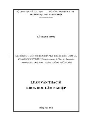 Luận văn thạc sĩ nghiên cứu một số biện pháp kỹ thuật gieo ươm và chăm sóc cây mun diospyros mun a chev ex lecomte trong giai đoạn 06 tháng tuổi ở vườn ươm