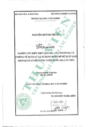 Luận văn thạc sĩ khoa học lâm nghiệp nghiên cứu kiến thức bản địa của người mạ và stiêng về quản lý và sử dụng rừng để đề xuất giải pháp quản lý bền vững vườn quốc gia cát tiên