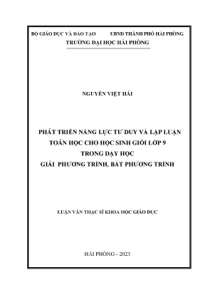 Luận văn thạc sĩ lý luận và phương pháp dạy học bộ môn toán phát triển năng lực tư duy và lập luận toán học cho học sinh giỏi lớp 9 trong dạy học giải phương trình bất phương trình