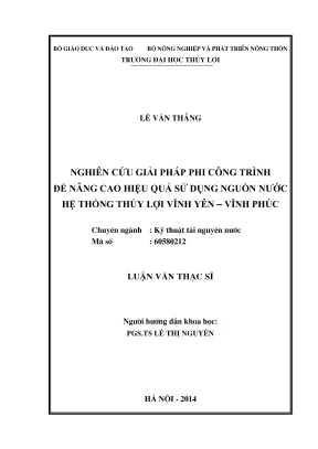 Luận văn thạc sĩ kỹ thuật tài nguyên nước nghiên cứu giải pháp phi công trình để nâng cao hiệu quả sử dụng nguồn nước hệ thống thủy lợi vĩnh yên vĩnh phúc