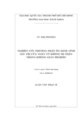 Luận văn thạc sĩ toán ứng dụng nghiên cứu phương pháp ổn định tính giá trị của toán tử không bị chặn trong không gian hilbert