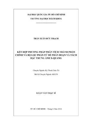 Luận văn thạc sĩ kỹ thuật điện tử kết hợp phương pháp phân tích thành phần chính và bộ lọc phần tử để phân đoạn và tách đặc trưng ảnh xquang
