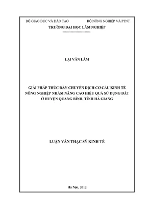 Luận văn thạc sĩ kinh tế giải pháp nhằm thúc đẩy chuyển dịch cơ cấu kinh tế nông nghiệp nhằm nâng cao hiệu quả sử dụng đất ở huyện quang bình tỉnh hà giang