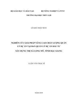 Luận văn thạc sĩ quản lý xây dựng nghiên cứu giải pháp nâng cao chất lượng quản lý dự án tại ban quản lý dự án đầu tư xây dựng thị xã long mỹ tỉnh hậu giang