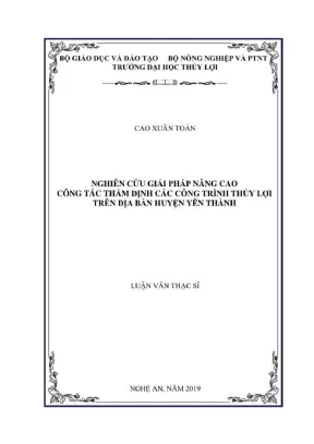 Luận văn thạc sĩ quản lý xây dựng nghiên cứu đề xuất giải pháp nâng cao công tác thẩm định các công trình thủy lợi trên địa bàn huyện yên thành