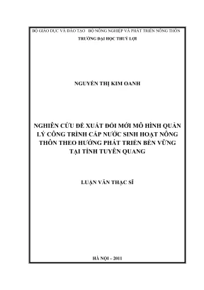 Luận văn thạc sĩ quy hoạch và quản lý tài nguyên nước nghiên cứu đề xuất đổi mới mô hình quản lý công trình cấp nước sinh hoạt nông thôn theo hướng phát triển bền vững tại tỉnh tuyên quang