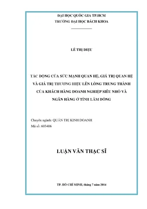 Luận văn thạc sĩ quản trị kinh doanh tác động của sức mạnh quan hệ giá trị quan hệ và giá trị thương hiệu lên lòng trung thành của khách hàng doanh nghiệp siêu nhỏ và ngân hàng tỉnh lâm đồng