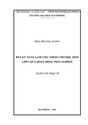 Luận văn thạc sĩ giáo dục tiểu học rèn kỹ năng làm việc nhóm cho học sinh lớp 2 qua hoạt động trải nghiệm