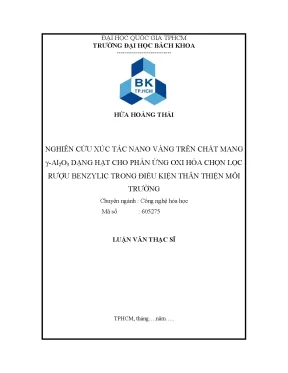 Luận văn thạc sĩ công nghệ hóa học nghiên cứu xúc tác nano vàng trên chất mang yal2o3 dạng hạt cho phản ứng oxi hóa chọn lọc rượu benzylic trong điều kiện thân thiện môi trường