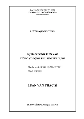 Luận văn thạc sĩ khoa học máy tính dự báo dòng tiền vào từ hoạt động thu hồi tín dụng