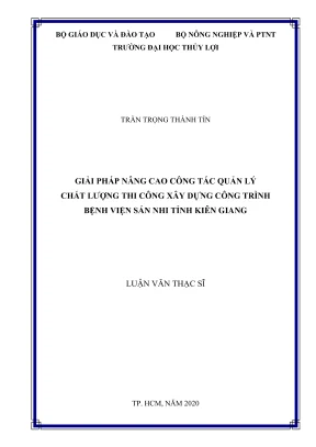 Luận văn thạc sĩ quản lý xây dựng giải pháp nâng cao công tác quản lý chất lượng thi công xây dựng công trình bệnh viện sản nhi tỉnh kiên giang