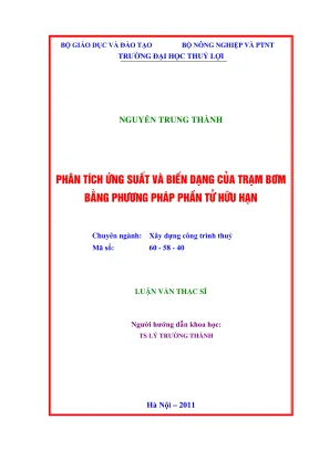 Luận văn thạc sĩ xây dựng công trình thủy phân tích ứng suất và biến dạng của trạm bơm bằng phương pháp phần tử hữu hạn