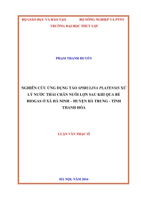 Luận văn thạc sĩ kỹ thuật môi trường nghiên cứu ứng dụng tảo spirulina platensis xử lý nước thải chăn nuôi lợn sau khi qua bể biogas ở xã hà ninh huyện hà trung tỉnh thanh hóa