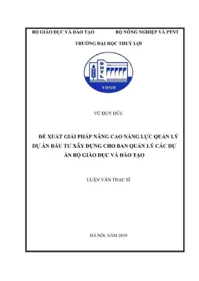 Luận văn thạc sĩ quản lý xây dựng đề xuất giải pháp nâng cao năng lực quản lý dự án đầu tư xây dựng cho ban quản lý các dự án bộ giáo dục và đào tạo