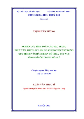 Luận văn thạc sĩ thủy văn học nghiên cứu tính toán các đặc trưng thủy văn thủy lực làm cơ sở cho việc xây dựng quy trình vận hành liên hồ chứa lưu vực sông srêpôk trong mùa lũ