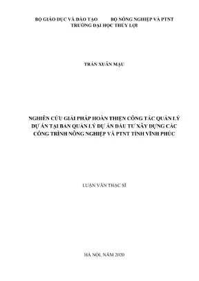 Luận văn thạc sĩ quản lý xây dựng nghiên cứu giải pháp hoàn thiện công tác quản lý dự án tại ban quản lý dự án đầu tư xây dựng các công trình nông nghiệp và ptnt tỉnh vĩnh phúc