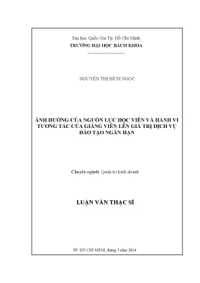 Luận văn thạc sĩ quản trị kinh doanh ảnh hưởng của nguồn lực học viên và hành vi tương tác của giảng viên lên giá trị dịch vụ đào tạo ngắn hạn
