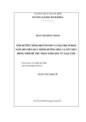 Luận văn thạc sĩ công nghệ thực phẩm ảnh hưởng nồng độ enzyme và mật độ tế bào nấm men đến quá trình đường hóa và lên men đồng thời để thu nhận ethanol từ gạo tấm