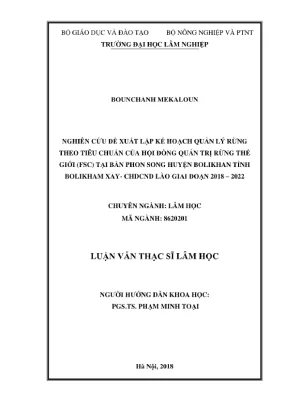 Luận văn thạc sĩ lâm học nghiên cứu đề xuất lập kế hoạch quản lý rừng theo tiêu chuẩn của hội đồng quản trị rừng thế giới fsc tại bảnphon song huyện bolikhan tỉnh bolikhamxay cộng hòa dân chủ nhân dân lào giai đoạn 2018 2022