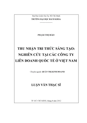 Luận văn thạc sĩ quản trị kinh doanh thu nhận tri thức sáng tạo nghiên cứu tại các công ty liên doanh quốc tế ở việt nam