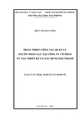 Luận văn thạc sĩ quản lý kinh tế hoàn thiện công tác quản lý nguồn nhân lực tại công ty cổ phần tư vấn thiết kế và xây dựng hải thành