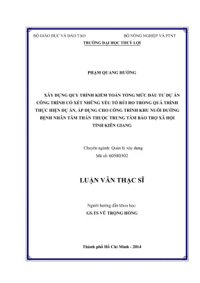 Luận văn thạc sĩ xây dựng quy trình kiểm toán tổng mức đầu tư dự án công trình có xét những yếu tố rủi ro trong quá trình thực hiện dự án áp dụng cho công trình khu nuôi dưỡng bệnh nhân tâm thần thuộc trung tâm bảo trợ xã hội tỉnh kiên giang