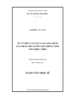 Luận văn thạc sĩ khoa học máy tính xử lý truy vấn tất cả k láng giềng gần nhất cho tập dữ liệu khối lượng lớn nhiều chiều