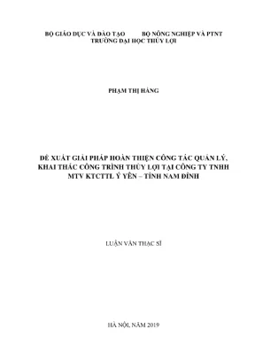 Luận văn thạc sĩ quản lý xây dựng đề xuất giải pháp hoàn thiện công tác quản lý khai thác công trình thủy lợi tại công ty trách nhiệm hữu hạn một thành viên khai thác công trình thủy lợi ý yên tỉnh nam định