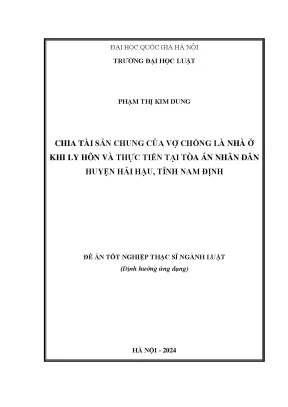 Chia tài sản chung của vợ chồng là nhà ở khi ly hôn và thực tiễn tại tòa án nhân dân huyện hải hậu tỉnh nam định luận văn thạc sĩ luật