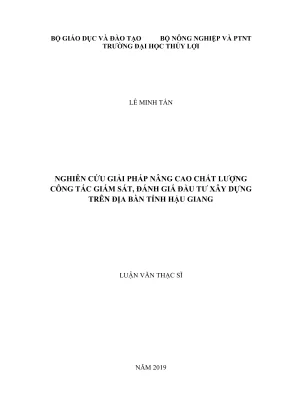 Luận văn thạc sĩ quản lý xây dựng nghiên cứu giải pháp nâng cao chất lượng công tác giám sát đánh giá đầu tư xây dựng trên địa bàn tỉnh hậu giang