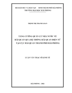 Luận văn thạc sĩ quản lý kinh tế tăng cường quản lý nhà nước về hải quan qua hệ thống hải quan điện tử tại cục hải quan thành phố hải phòng