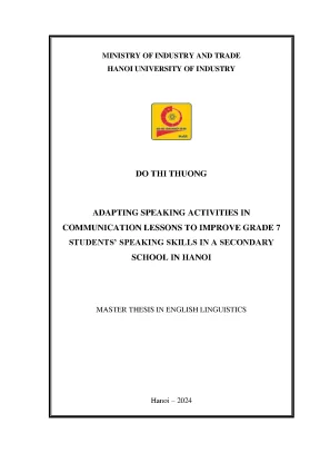 Luận văn thạc sĩ adapting speaking activities in communication lessons to improve grade 7 students speaking skills in a secondary school in hanoi