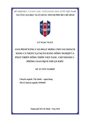 Luận văn thạc sĩ tài chính ngân hàng giải pháp nâng cao hoạt động cho vay khách hàng cá nhân tại ngân hàng nông nghiệp và phát triển nông thôn việt nam chi nhánh 5 phòng giao dịch thuận kiều