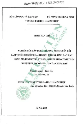 Luận văn thạc sĩ khoa học lâm nghiệp nghiên cứu xây dựng phương sán chuyển đổi lâm trường quốc doanh bạch thông tỉnh bắc kạn sang mô hình công ty lâm nghiệp theo tinh thần nghị định 2002004nđ cp của chính phủ