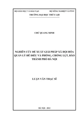 Luận văn thạc sĩ quy hoạch và quản lý tài nguyên nước nghiên cứu đề xuất giải pháp xã hội hóa quản lý đê điều và phòng chống lụt bão thành phố hà nội